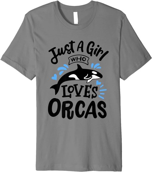 Just A Girl Who Loves Orcas Orcas Lover Nature Wildlife Premium T-Shirt