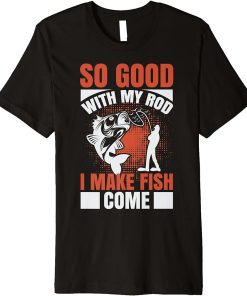 Fishing Rod Lovers | Funny Fishing Sayings | Funny Fishing Premium T-Shirt