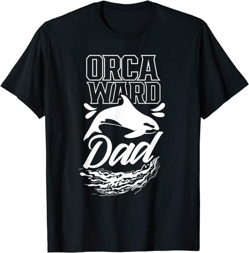 Orcaward Dad Orcas Orca Awkward Humor Father Daddy Papa T-Shirt